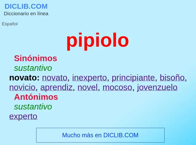 Was ist pipiolo - Definition