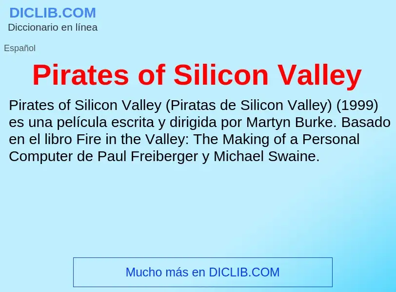 ¿Qué es Pirates of Silicon Valley? - significado y definición