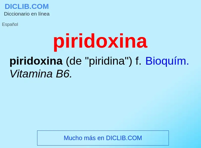 ¿Qué es piridoxina? - significado y definición