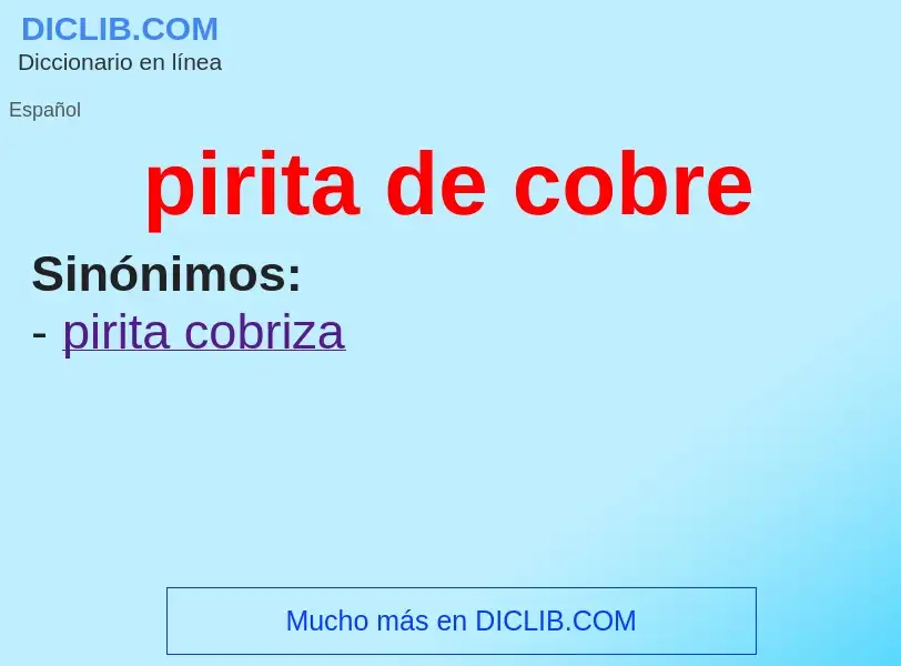 ¿Qué es pirita de cobre? - significado y definición