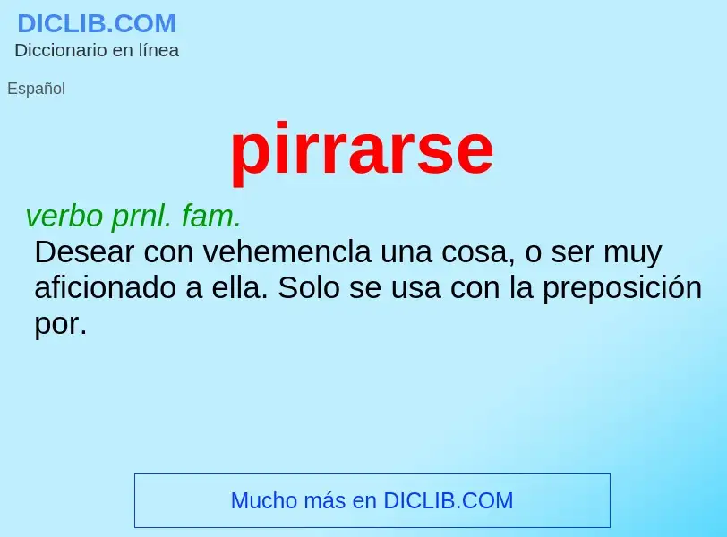 ¿Qué es pirrarse? - significado y definición