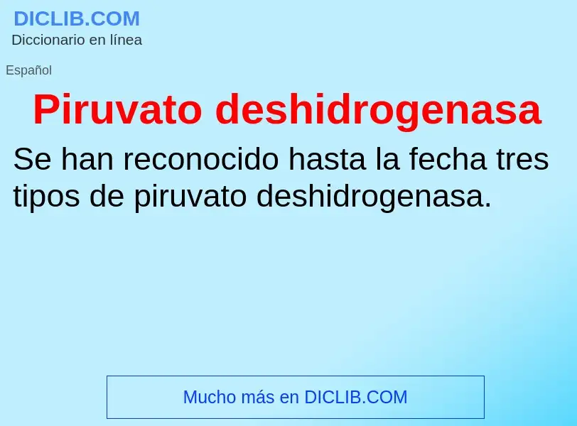 ¿Qué es Piruvato deshidrogenasa? - significado y definición