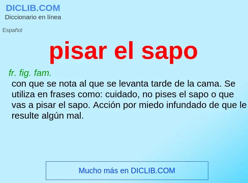 Wat is pisar el sapo - definition