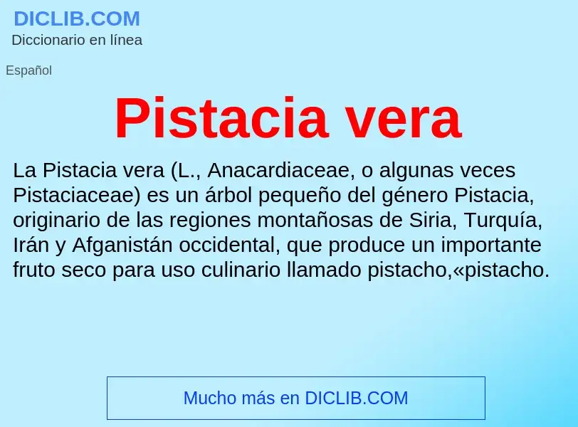 ¿Qué es Pistacia vera? - significado y definición