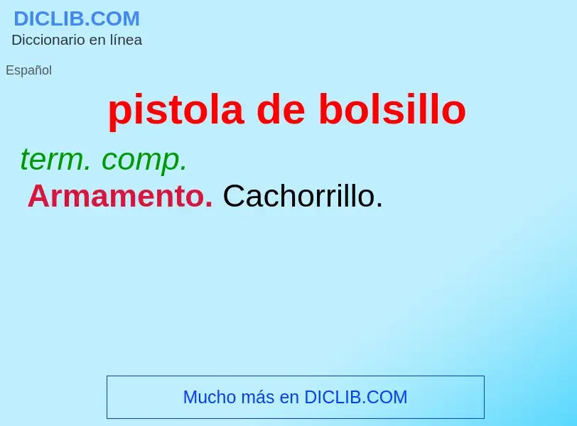 Wat is pistola de bolsillo - definition