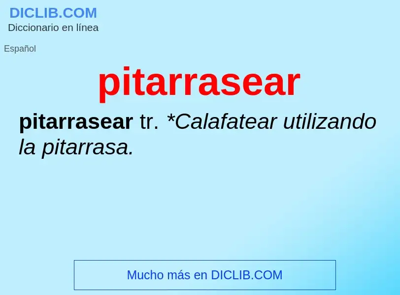 Что такое pitarrasear - определение