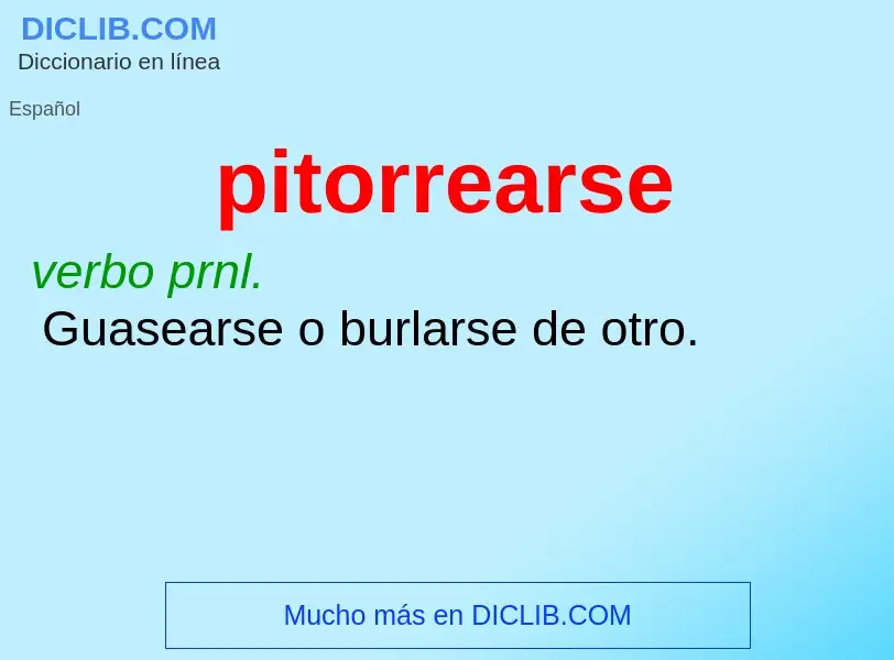 Что такое pitorrearse - определение