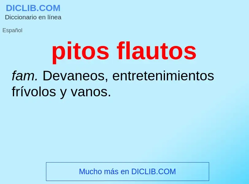 What is pitos flautos - meaning and definition