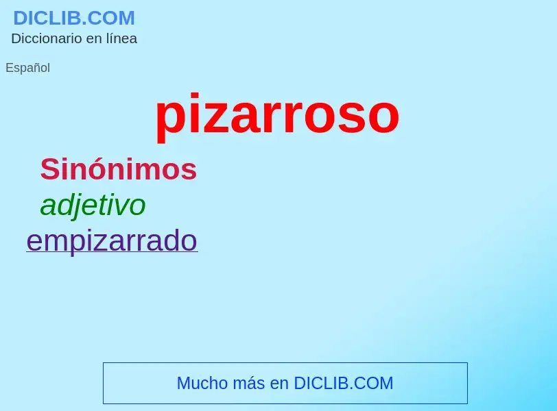 What is pizarroso - meaning and definition