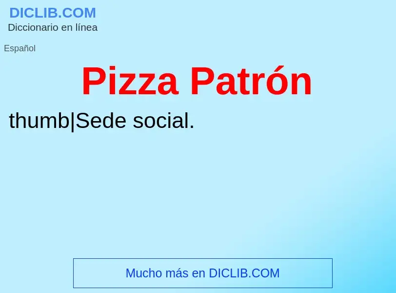 O que é Pizza Patrón - definição, significado, conceito