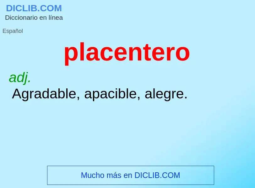 What is placentero - meaning and definition