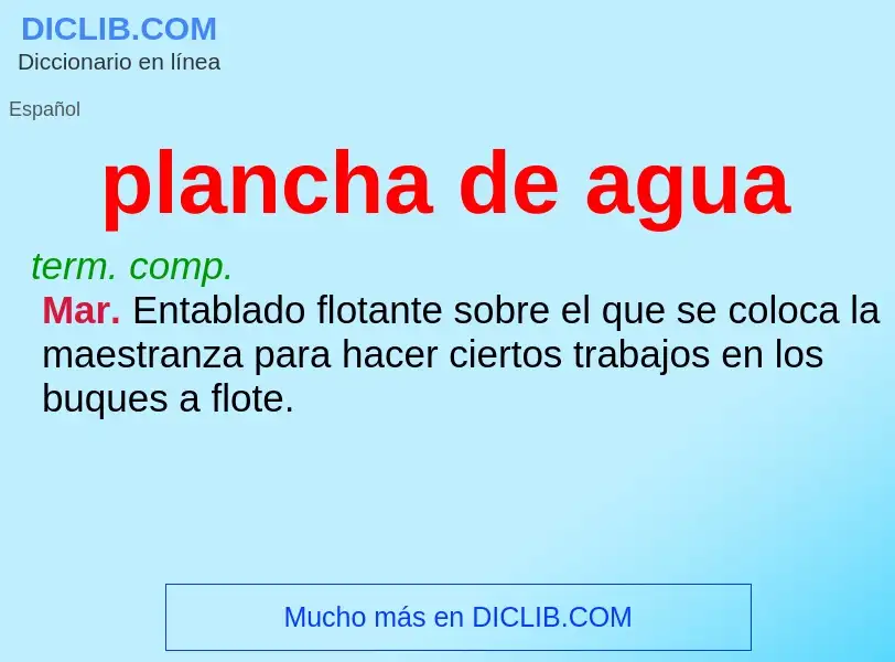 O que é plancha de agua - definição, significado, conceito