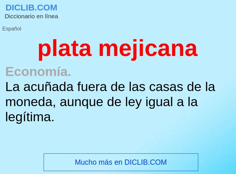 What is plata mejicana - meaning and definition