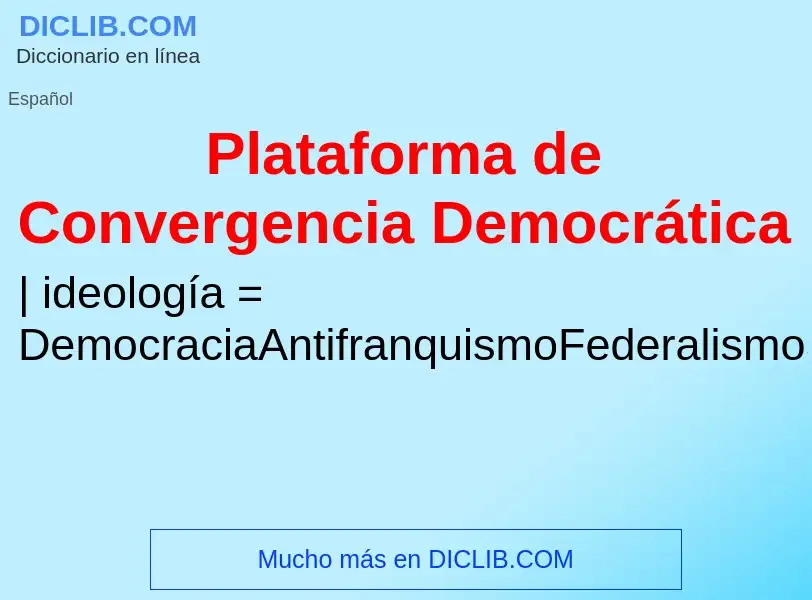 What is Plataforma de Convergencia Democrática - definition