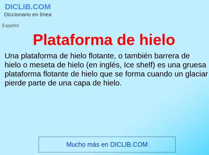 What is Plataforma de hielo - meaning and definition