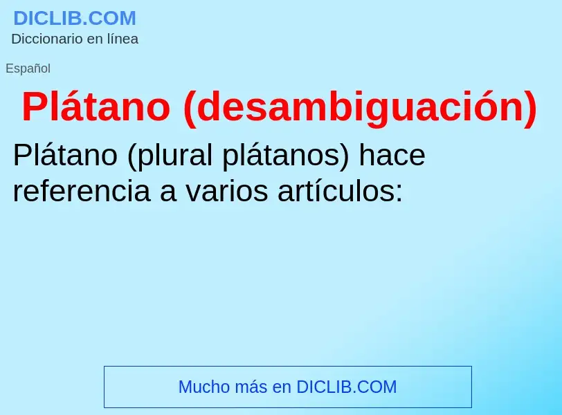 ¿Qué es Plátano (desambiguación)? - significado y definición