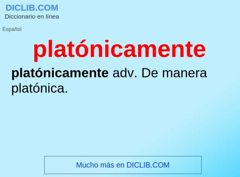 Wat is platónicamente - definition