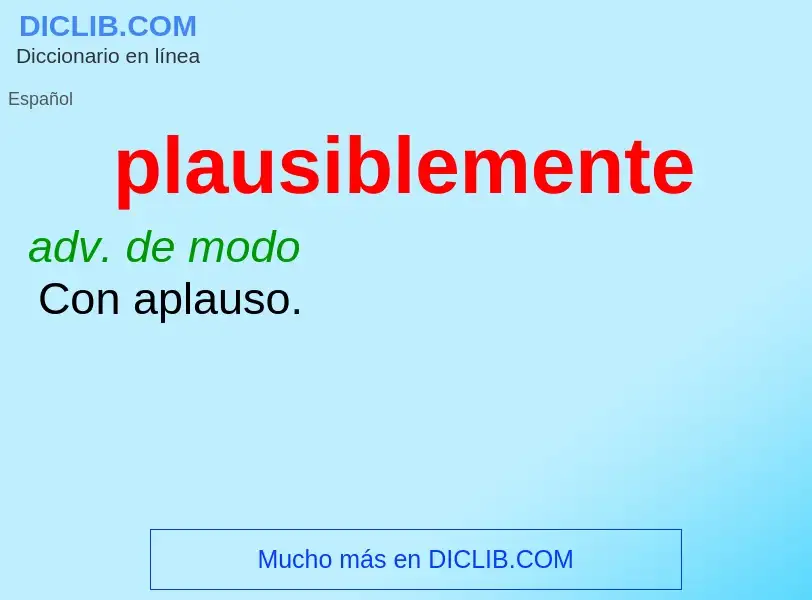 Wat is plausiblemente - definition