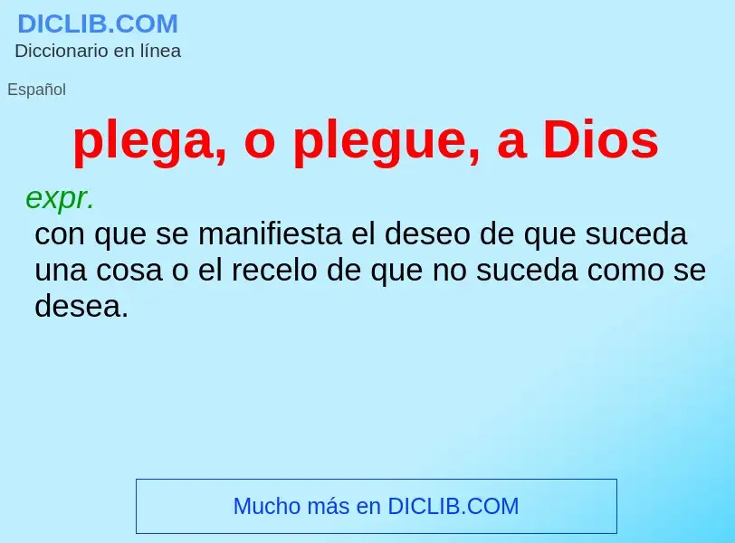 Wat is plega, o plegue, a Dios - definition