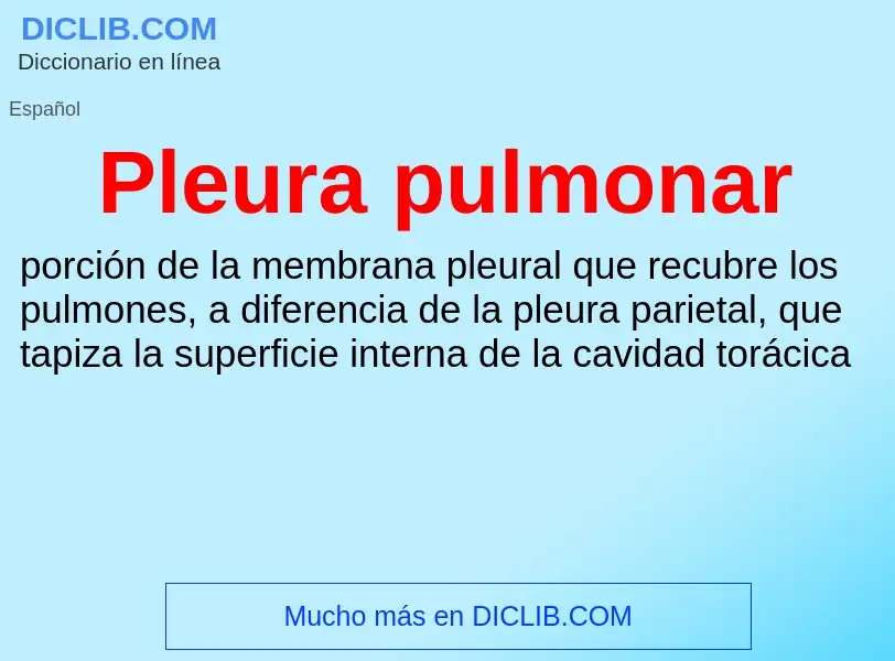 ¿Qué es Pleura pulmonar? - significado y definición