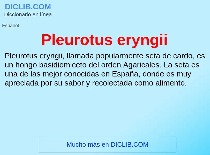 ¿Qué es Pleurotus eryngii? - significado y definición