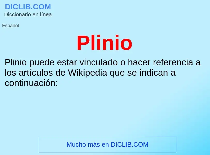 ¿Qué es Plinio? - significado y definición