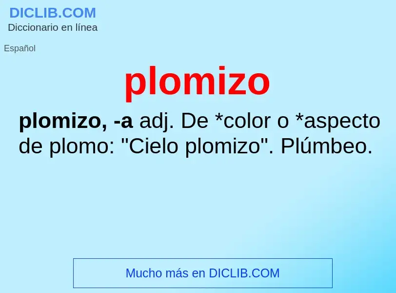 What is plomizo - meaning and definition