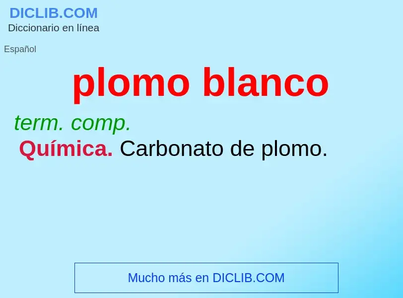 What is plomo blanco - meaning and definition