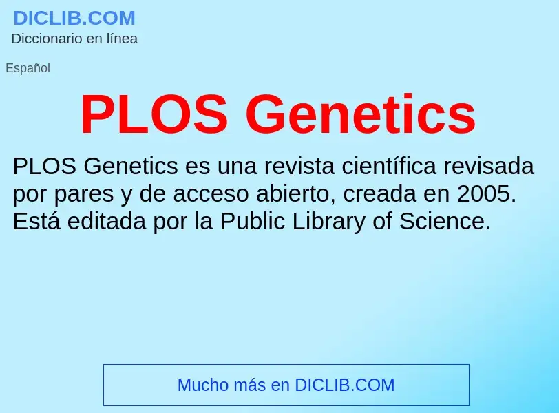 ¿Qué es PLOS Genetics? - significado y definición