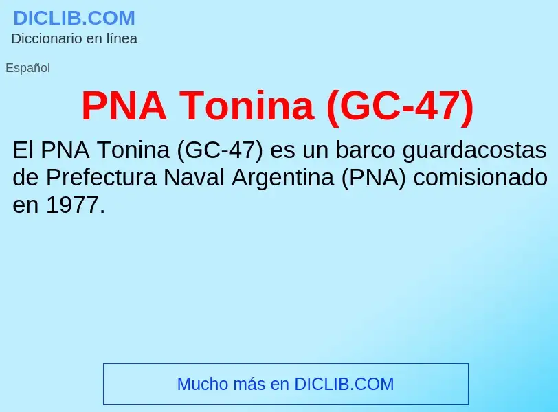 ¿Qué es PNA Tonina (GC-47)? - significado y definición