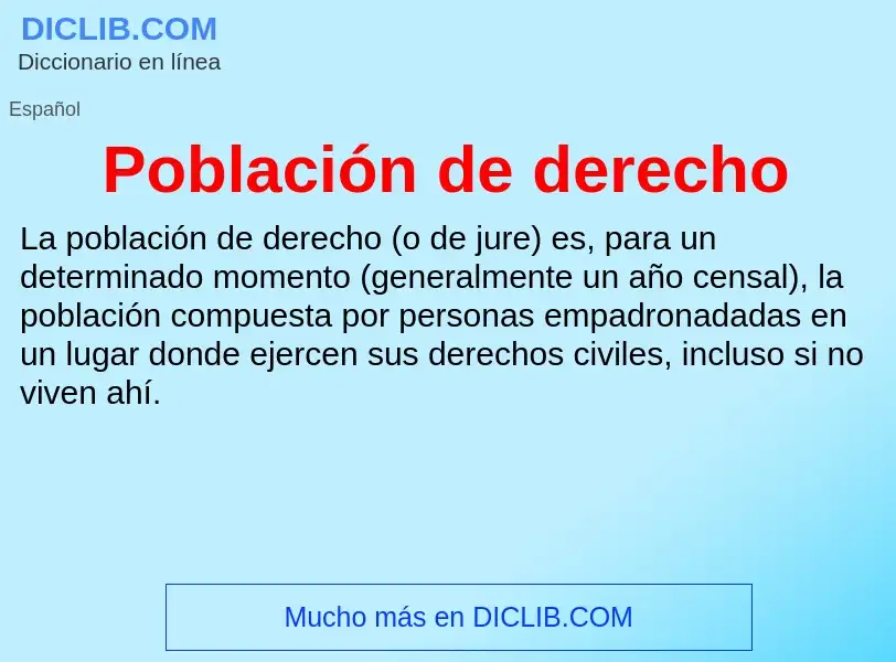 Что такое Población de derecho - определение