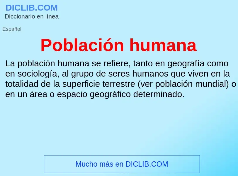 Was ist Población humana - Definition