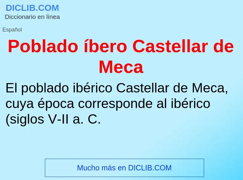 Что такое Poblado íbero Castellar de Meca - определение