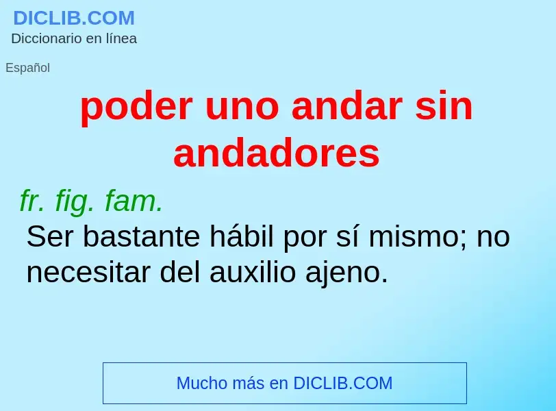 What is poder uno andar sin andadores - meaning and definition