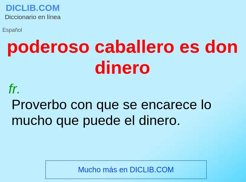 What is poderoso caballero es don dinero - definition