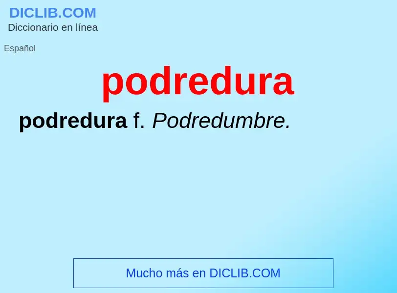 Wat is podredura - definition