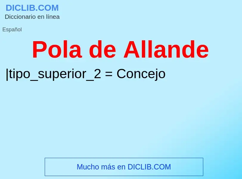 ¿Qué es Pola de Allande? - significado y definición