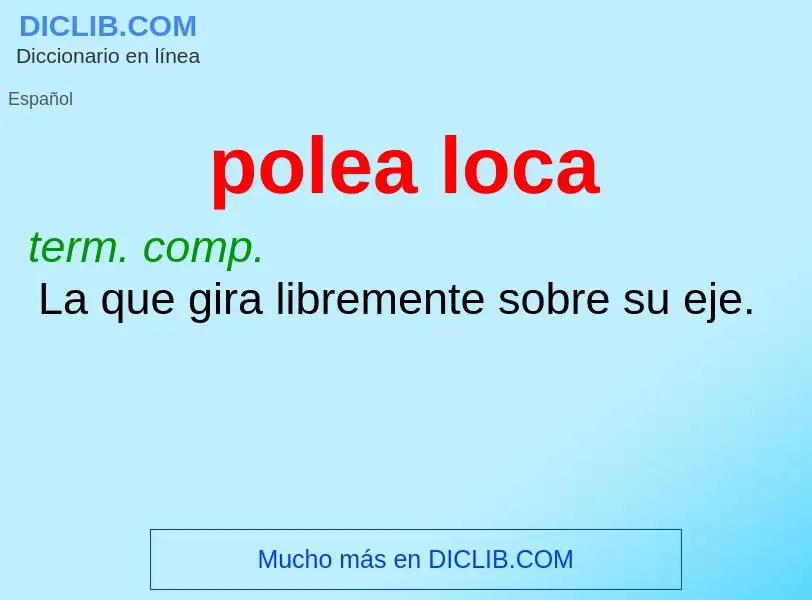 Wat is polea loca - definition