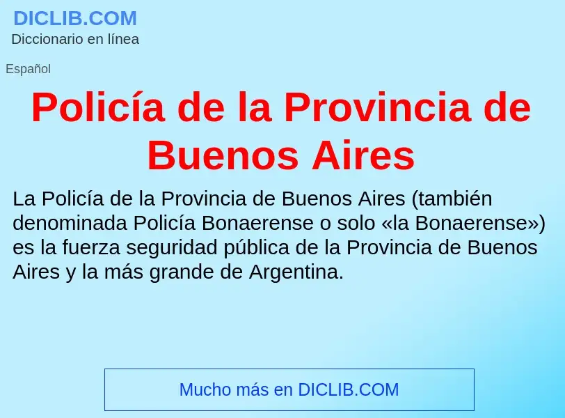 Qu'est-ce que Policía de la Provincia de Buenos Aires - définition