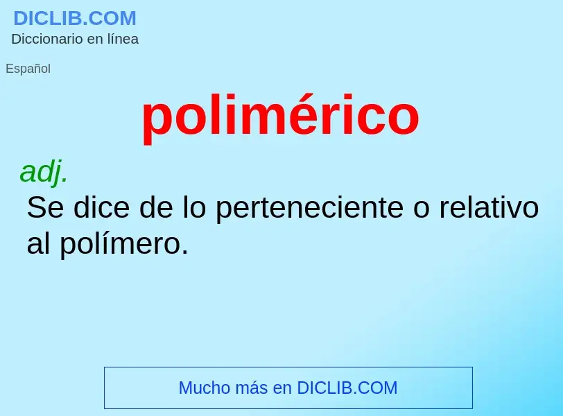 ¿Qué es polimérico? - significado y definición