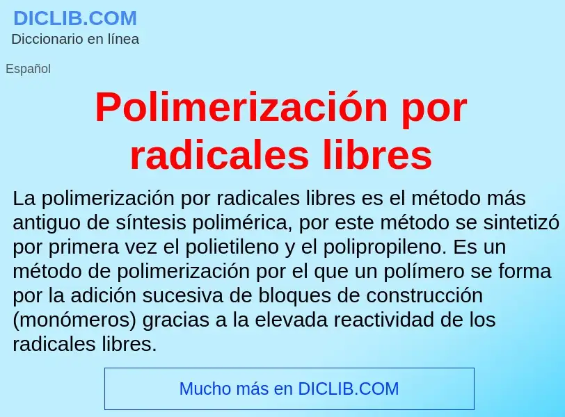 Что такое Polimerización por radicales libres - определение