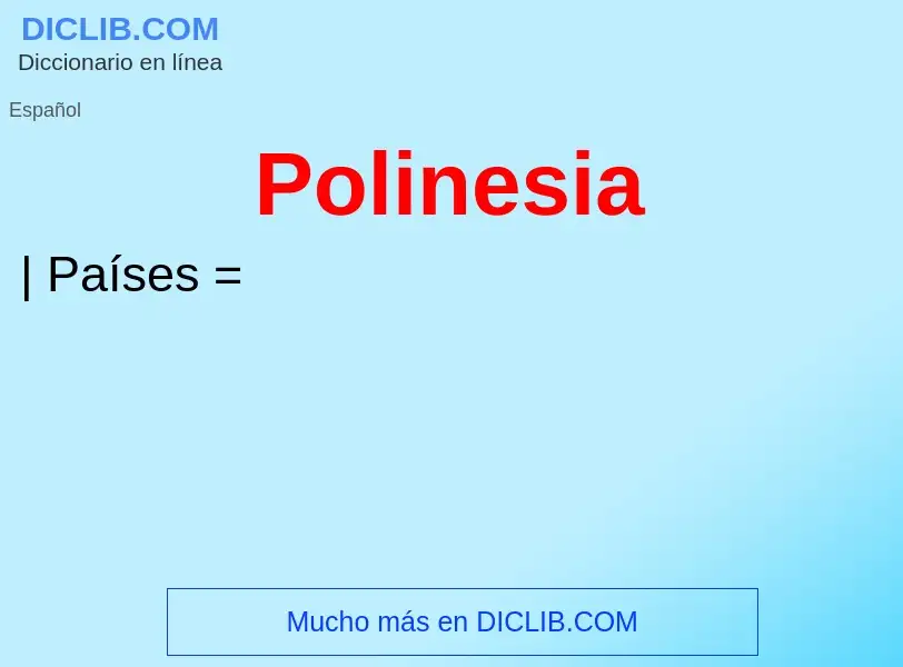 ¿Qué es Polinesia? - significado y definición