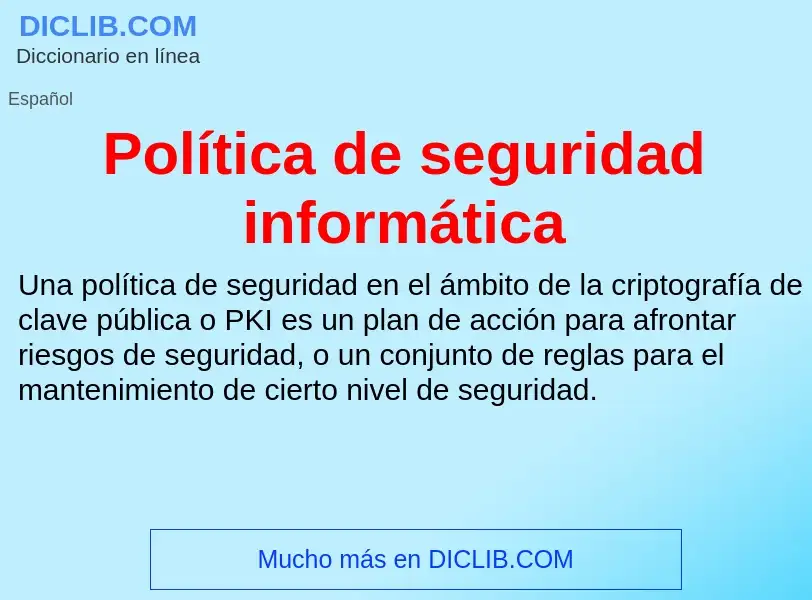 Что такое Política de seguridad informática - определение