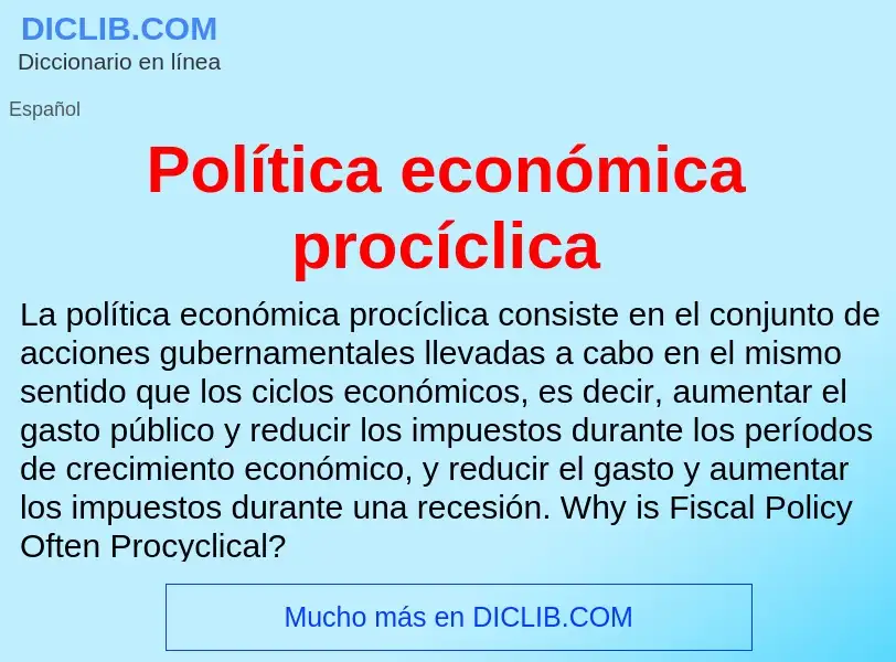 Что такое Política económica procíclica - определение