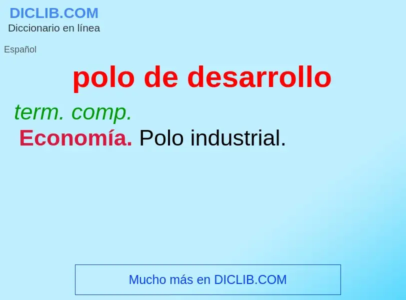 Was ist polo de desarrollo - Definition