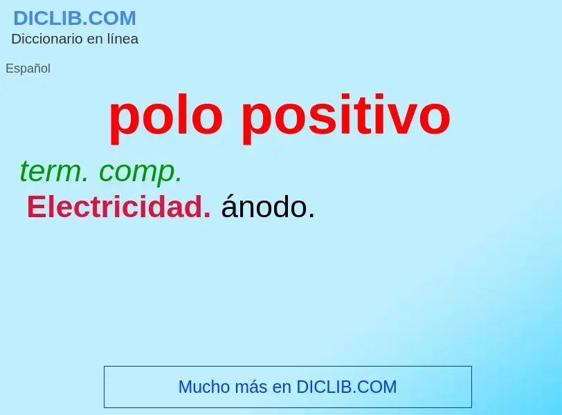 What is polo positivo - meaning and definition