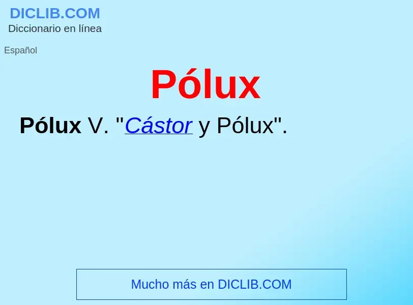 ¿Qué es Pólux? - significado y definición