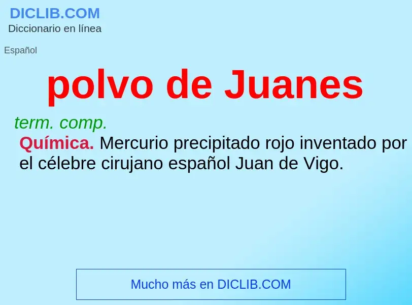 ¿Qué es polvo de Juanes? - significado y definición