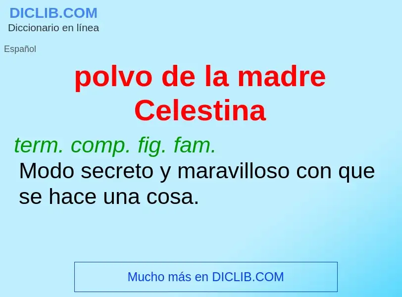 ¿Qué es polvo de la madre Celestina? - significado y definición