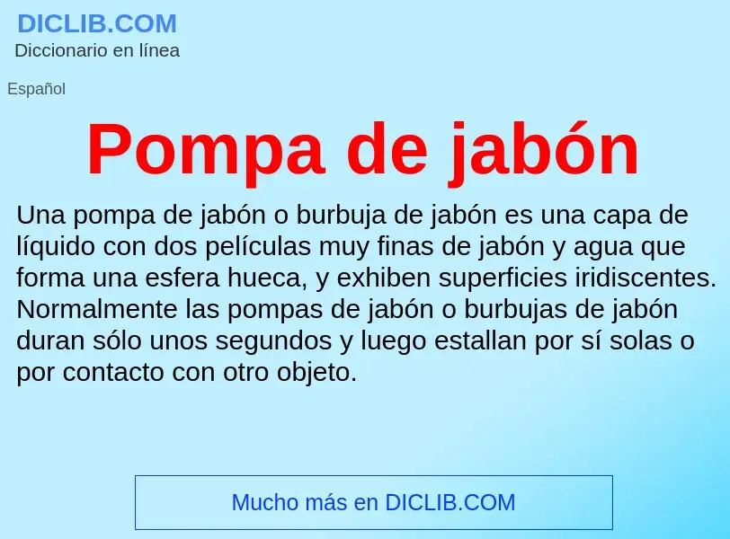 What is Pompa de jabón - meaning and definition